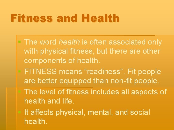 Fitness and Health § The word health is often associated only with physical fitness,