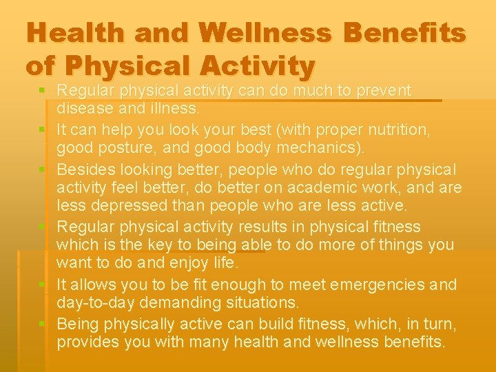Health and Wellness Benefits of Physical Activity § Regular physical activity can do much