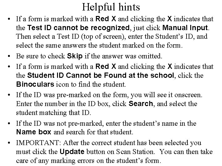 Helpful hints • If a form is marked with a Red X and clicking