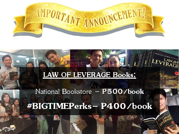 LAW OF LEVERAGE Books: National Bookstore – P 500/book #BIGTIMEPerks– P 400/book 