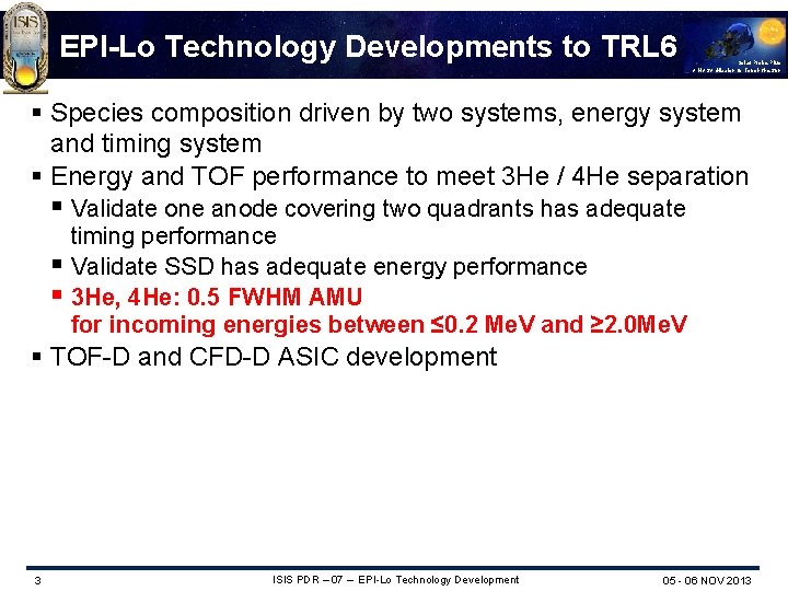 EPI-Lo Technology Developments to TRL 6 Solar Probe Plus A NASA Mission to Touch