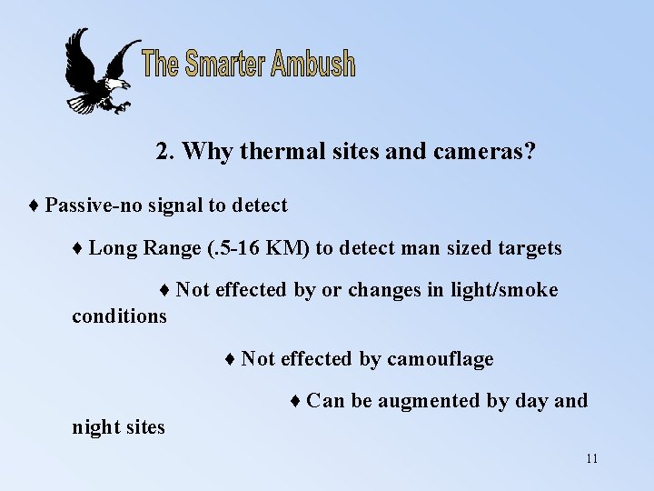 2. Why thermal sites and cameras? ♦ Passive-no signal to detect ♦ Long Range