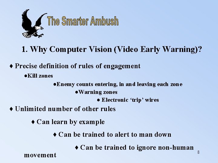 1. Why Computer Vision (Video Early Warning)? ♦ Precise definition of rules of engagement