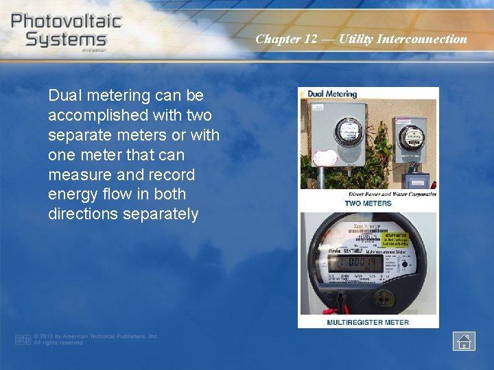 Chapter 12 — Utility Interconnection Dual metering can be accomplished with two separate meters
