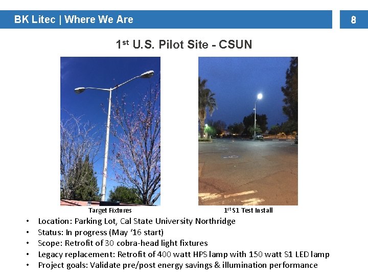 BK Litec | Where We Are 8 1 st U. S. Pilot Site - BK Litec | Where We Are 8 1 st U. S. Pilot Site -