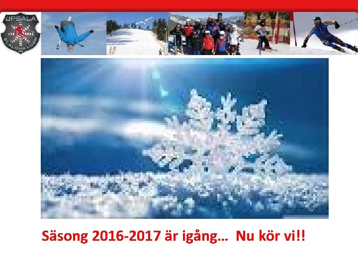 Säsong 2016 -2017 är igång… Nu kör vi!! 