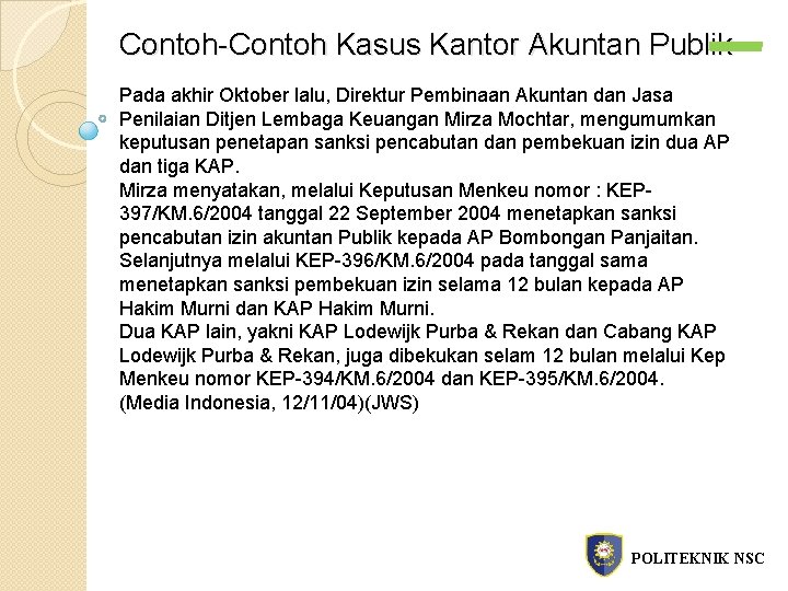 Contoh-Contoh Kasus Kantor Akuntan Publik Pada akhir Oktober lalu, Direktur Pembinaan Akuntan dan Jasa