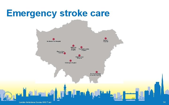 Emergency stroke care London Ambulance Service NHS Trust 14 