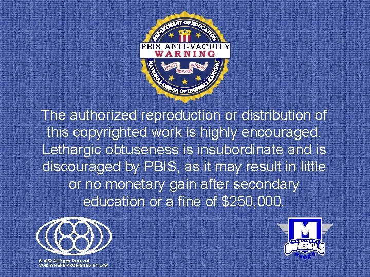 PBIS ANTI-VACUITY The authorized reproduction or distribution of this copyrighted work is highly encouraged.