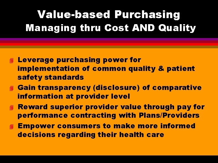 Value-based Purchasing Managing thru Cost AND Quality 4 4 Leverage purchasing power for implementation