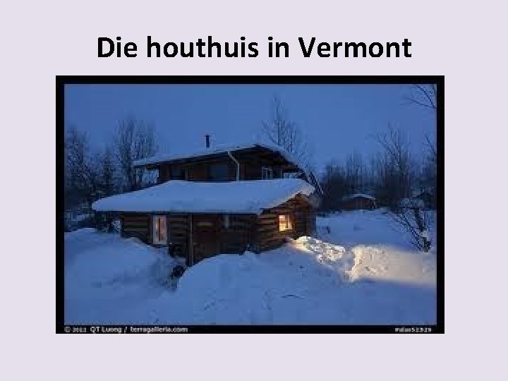 Die houthuis in Vermont 