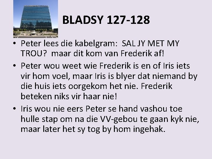 BLADSY 127 -128 • Peter lees die kabelgram: SAL JY MET MY TROU? maar