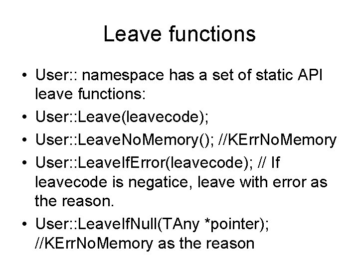 Leave functions • User: : namespace has a set of static API leave functions: