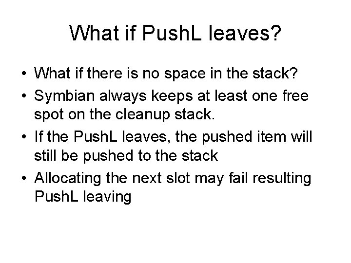 What if Push. L leaves? • What if there is no space in the