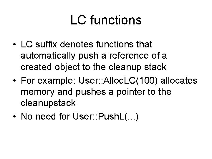 LC functions • LC suffix denotes functions that automatically push a reference of a