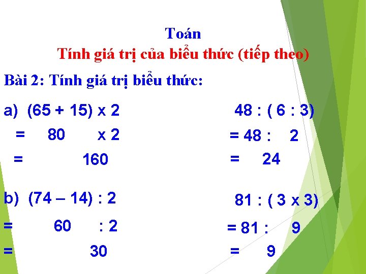 Toán Tính giá trị của biểu thức (tiếp theo) Bài 2: Tính giá trị