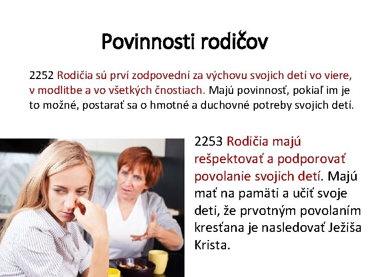 Povinnosti rodičov 2252 Rodičia sú prví zodpovední za výchovu svojich detí vo viere, v