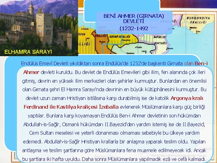 BENİ AHMER (GIRNATA) DEVLETİ (1232 -1492 ELHAMRA SARAYI Endülüs Emevî Devleti yıkıldıktan sonra Endülüs'de