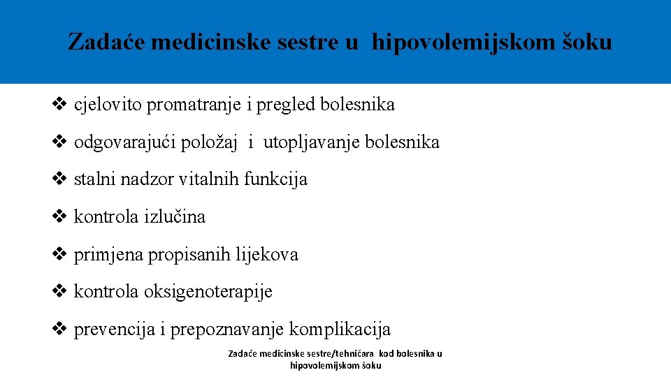 Zadaće medicinske sestre u hipovolemijskom šoku v cjelovito promatranje i pregled bolesnika v odgovarajući