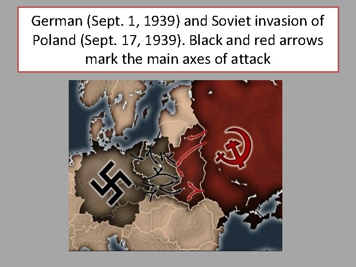 German (Sept. 1, 1939) and Soviet invasion of Poland (Sept. 17, 1939). Black and