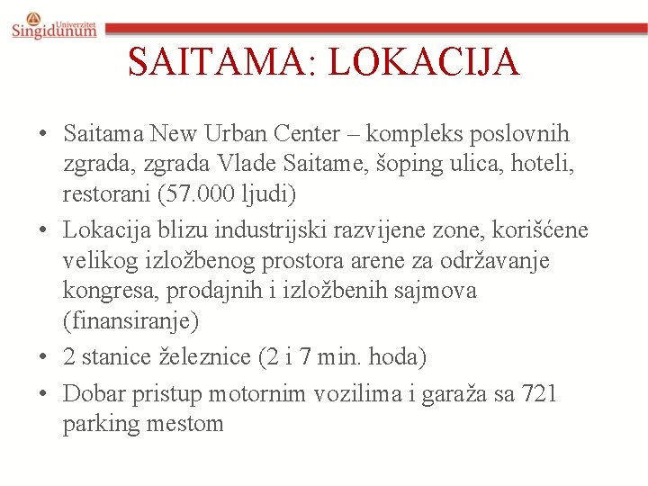SAITAMA: LOKACIJA • Saitama New Urban Center – kompleks poslovnih zgrada, zgrada Vlade Saitame,