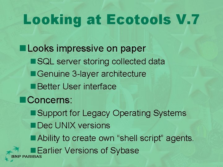 Looking at Ecotools V. 7 n Looks impressive on paper n SQL server storing