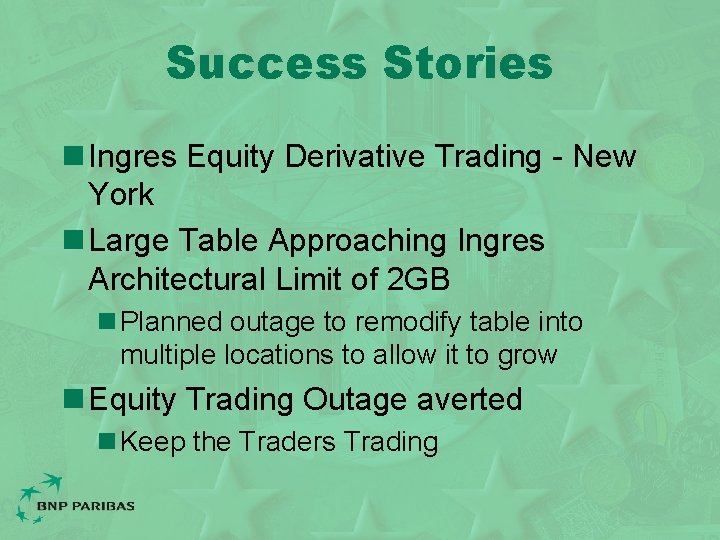 Success Stories n Ingres Equity Derivative Trading - New York n Large Table Approaching