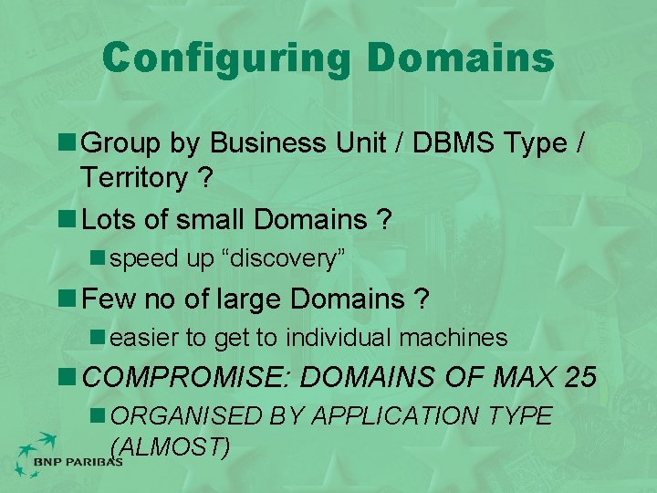 Configuring Domains n Group by Business Unit / DBMS Type / Territory ? n