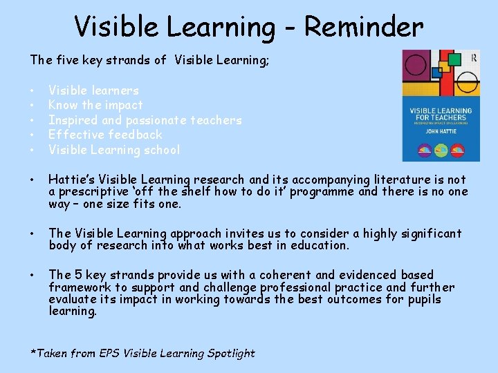 Visible Learning - Reminder The five key strands of Visible Learning; • • •