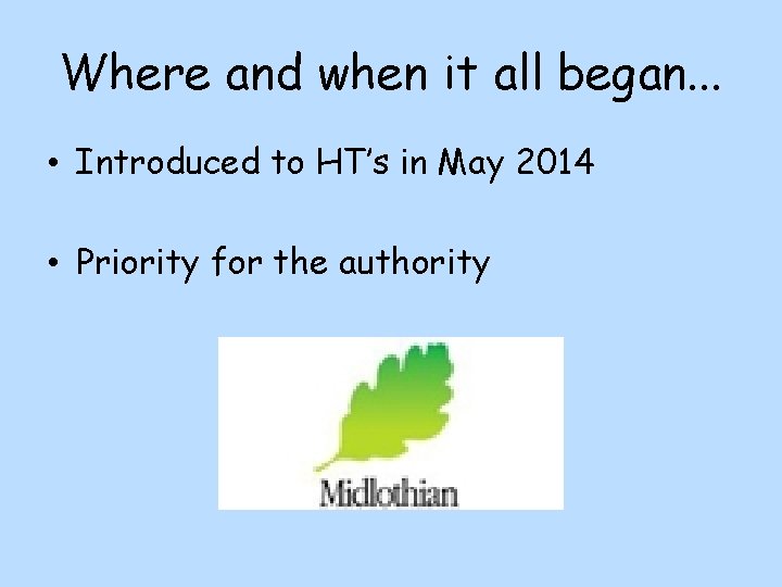 Where and when it all began. . . • Introduced to HT’s in May