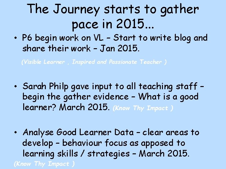 The Journey starts to gather pace in 2015. . . • P 6 begin