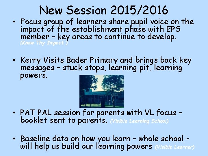 New Session 2015/2016 • Focus group of learners share pupil voice on the impact