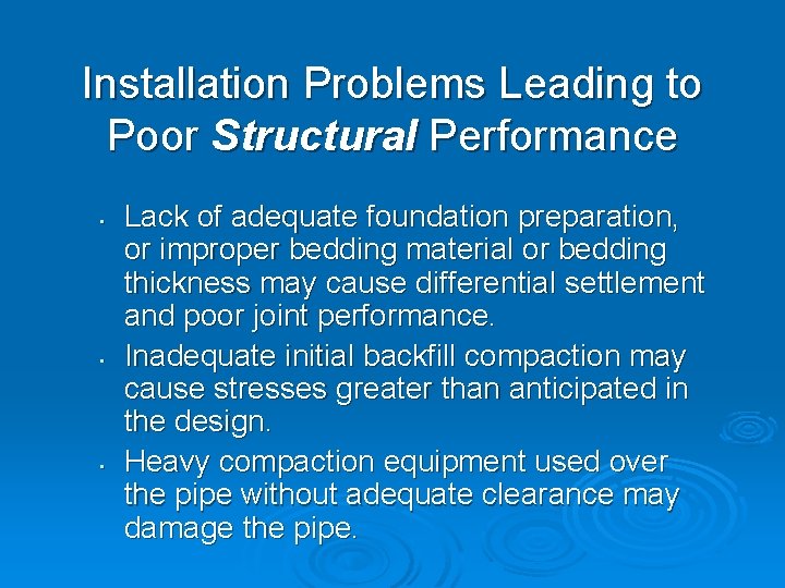 Installation Problems Leading to Poor Structural Performance • • • Lack of adequate foundation
