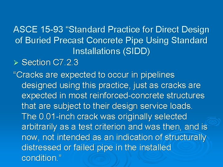ASCE 15 -93 “Standard Practice for Direct Design of Buried Precast Concrete Pipe Using