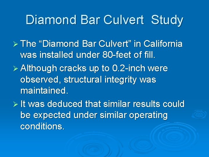 Diamond Bar Culvert Study Ø The “Diamond Bar Culvert” in California was installed under