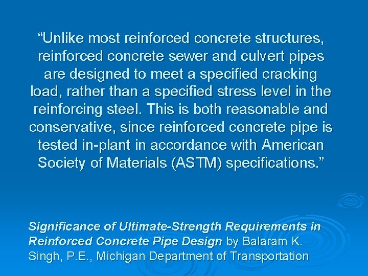 “Unlike most reinforced concrete structures, reinforced concrete sewer and culvert pipes are designed to