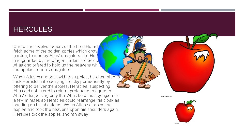 HERCULES One of the Twelve Labors of the hero Heracles was to fetch some