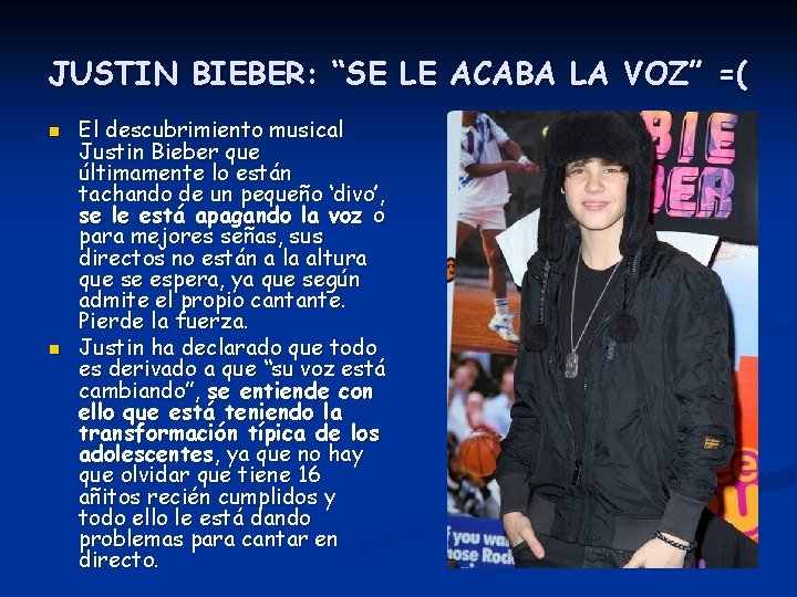 JUSTIN BIEBER: “SE LE ACABA LA VOZ” =( n n El descubrimiento musical Justin