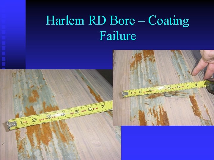 Harlem RD Bore – Coating Failure 