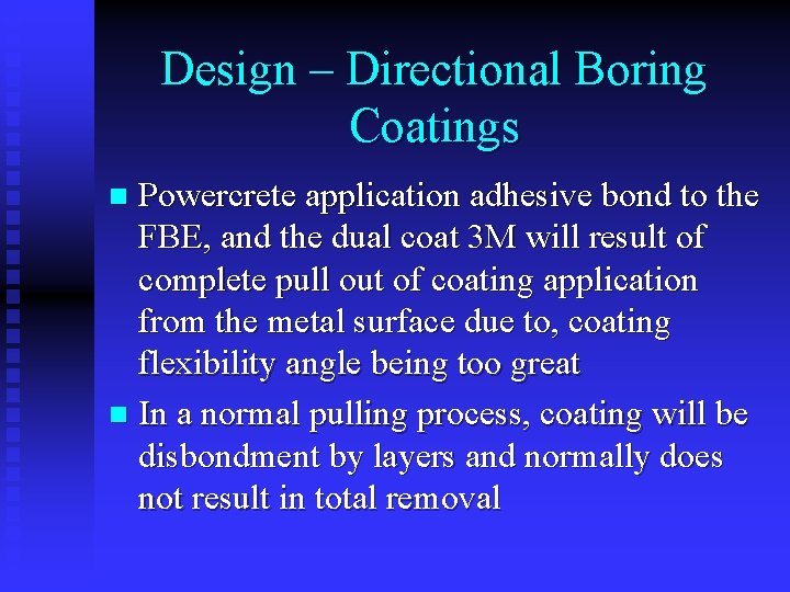 Design – Directional Boring Coatings Powercrete application adhesive bond to the FBE, and the