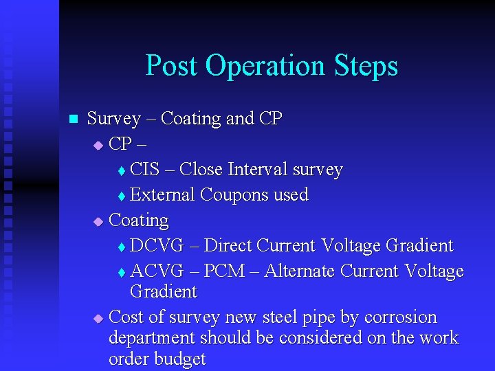 Post Operation Steps n Survey – Coating and CP u CP – t CIS