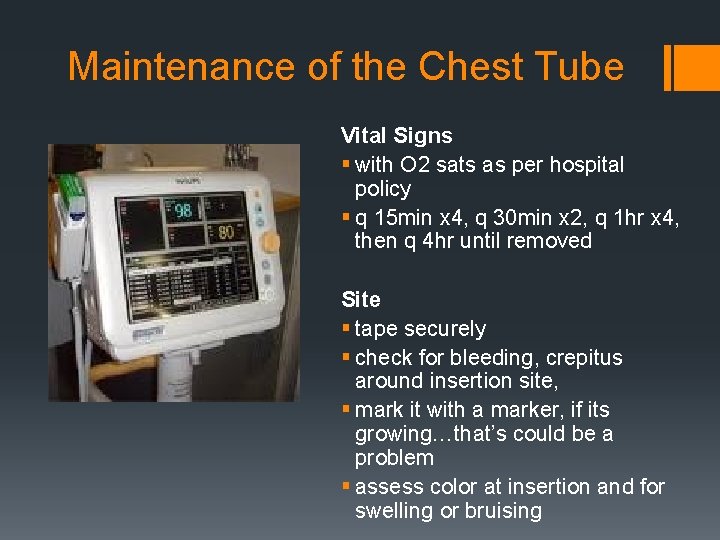 Maintenance of the Chest Tube Vital Signs § with O 2 sats as per