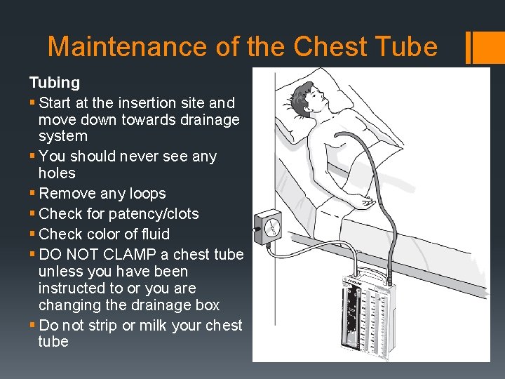 Maintenance of the Chest Tube Tubing § Start at the insertion site and move