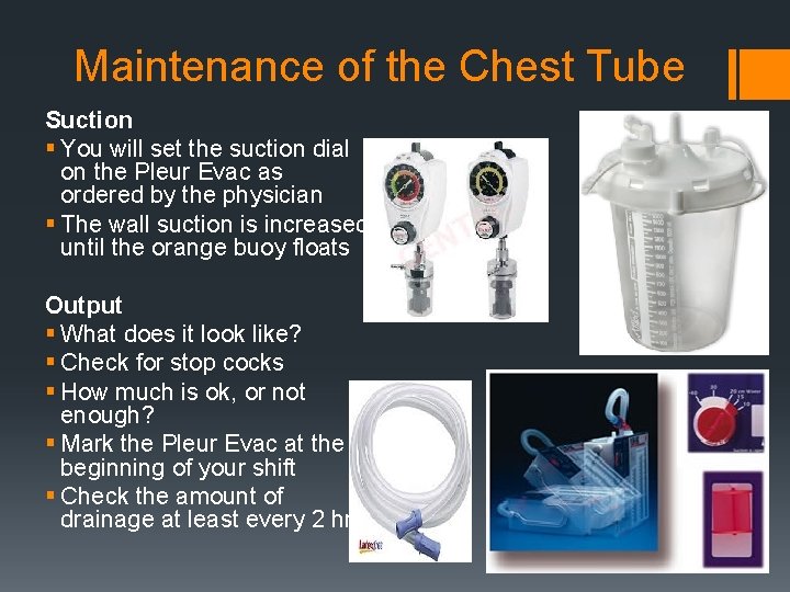 Maintenance of the Chest Tube Suction § You will set the suction dial on