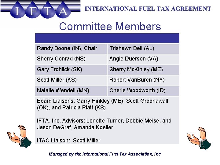 Committee Members Randy Boone (IN), Chair Trishawn Bell (AL) Sherry Conrad (NS) Angie Duerson