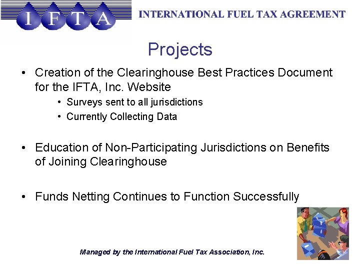 Projects • Creation of the Clearinghouse Best Practices Document for the IFTA, Inc. Website