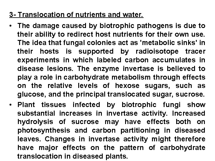 3 - Translocation of nutrients and water. • The damage caused by biotrophic pathogens