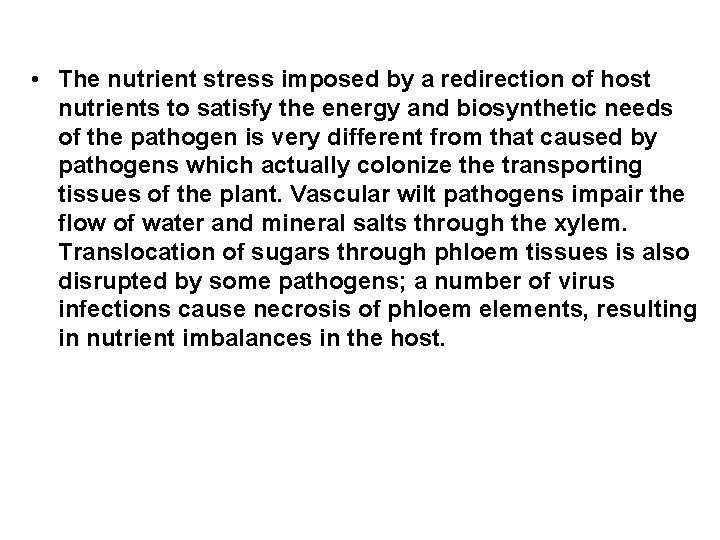  • The nutrient stress imposed by a redirection of host nutrients to satisfy