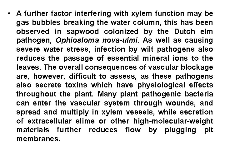  • A further factor interfering with xylem function may be gas bubbles breaking