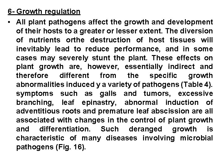 6 - Growth regulation • All plant pathogens affect the growth and development of